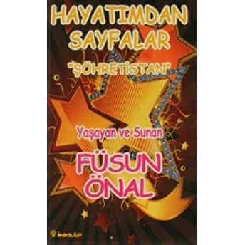 Şöhretistan Hayatımdan Sayfalar Füsun Önal