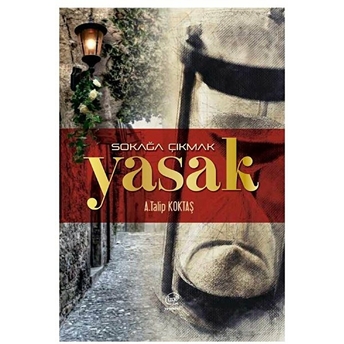 Sokağa Çıkmak Yasak - A.talip Köktaş