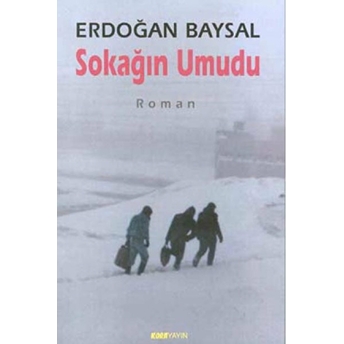 Sokağın Umudu Erdoğan Baysal