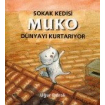 Sokak Kedisi Muko Dünyayı Kurtarıyor Uğur Durak