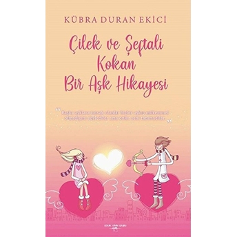 Sokak Kitapları Yayınları Çilek Ve Şeftali Kokan Bir Aşk Hikayesi - Kübra Duran Ekici - Sokak Kitapları Yayınları