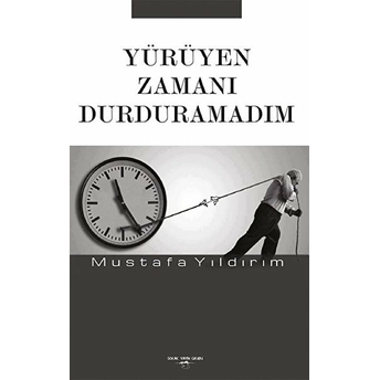 Sokak Kitapları Yayınları Yürüyen Zamanı Durduramadım - Mustafa Yıldırım - Sokak Kitapları Yayınları