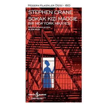 Sokak Kızı Maggie - Bir New York Hikayesi -Modern Klasikler Dizisi (Şömizli) Stephen Crane