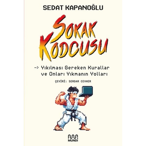 Sokak Kodcusu: Kırılması Gereken Kurallar Ve Onları Kırmanın Yolları Sedat Kapanoğlu