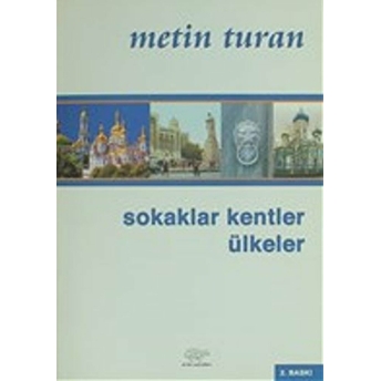 Sokaklar Kentler Ülkeler Metin Turan