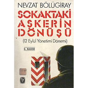 Sokaktaki Askerin Dönüşü-Nevzat Bölügiray