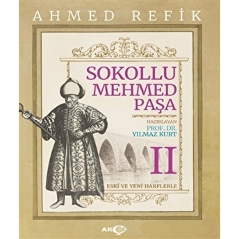 Sokollu Mehmed Paşa - Ahmed Refik 2 Yılmaz Kurt