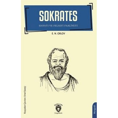 Sokrates - Hayatı Ve Felsefi Faaliyeti E.n.orlov