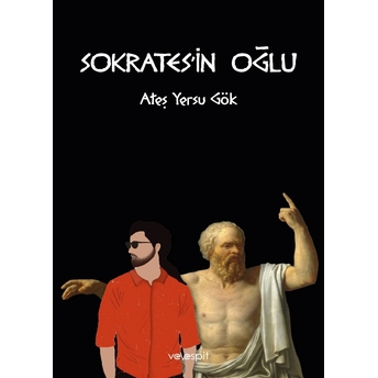 Sokrates’in Oğlu Ateş Yersu Gök