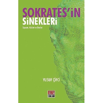 Sokratesin Sinekleri - Siyaset, Adalet Ve Devlet Yusuf Çifci