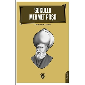 Sokullu Mehmet Paşa Ahmet Refik Altınay