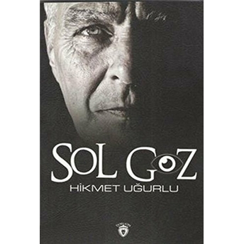 Sol Göz Hikmet Uğurlu