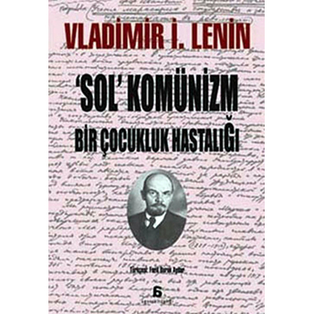 Sol' Komünizm, Bir Çocukluk Hastalığı Vladimir Ilyiç Lenin