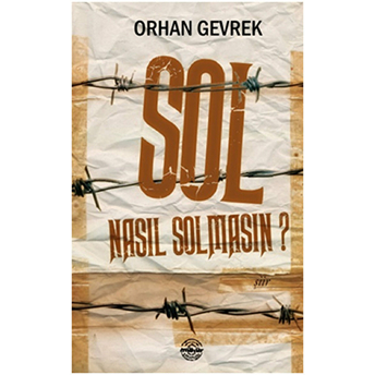 Sol Nasıl Solmasın? Orhan Gevrek