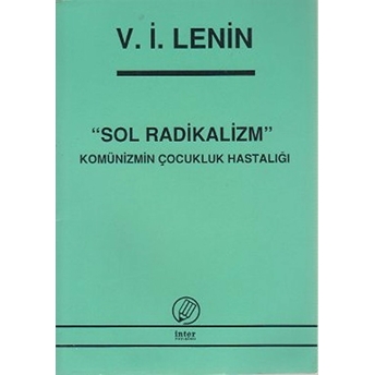 Sol Radikalizm Komünizmin Çocukluk Hastalığı