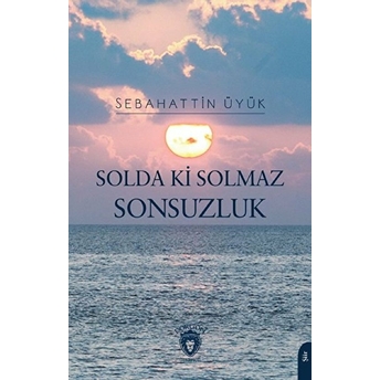 Solda Ki Solmaz Sonsuzluk Sebahattin Üyük