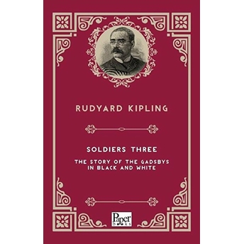 Soldiers Three The Story Of The Gadsbys In Black And White (Ingilizce Kitap) Rudyard Kipling