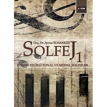 Solfej 1 Piyano Eşlikli Tonal Ve Modal Sofejler (Cd Ekli) Aynur Elhankızı