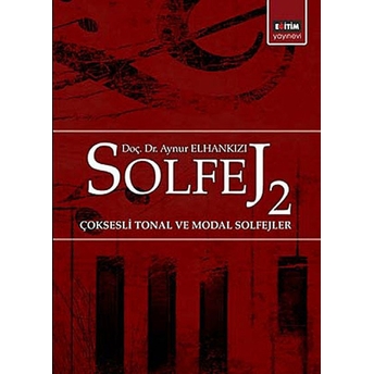 Solfej 2 Çoksesli Tonal Ve Modal Solfejler Aynur Elhankızı