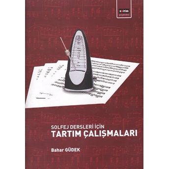 Solfej Dersleri Için Tartım Çalışmaları Bahar Güdek