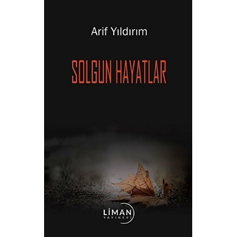 Solgun Hayatlar - Arif Yıldırım