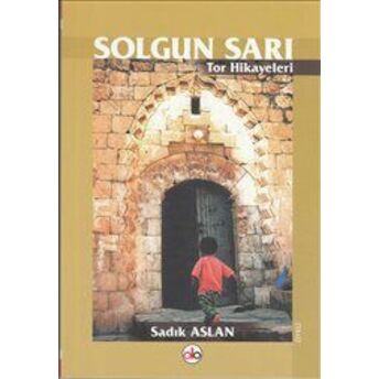 Solgun Sarı - Tor Hikayeleri Sadık Aslan