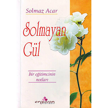 Solmayan Gül - Solmaz Acar