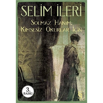 Solmaz Hanım Kimsesiz Okurlar Için Selim Ileri