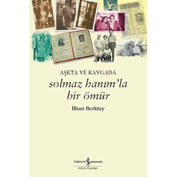 Solmaz Hanım’la Bir Ömür Ilhan Berktay