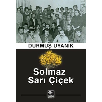 Solmaz Sarı Çiçek Durmuş Uyanık