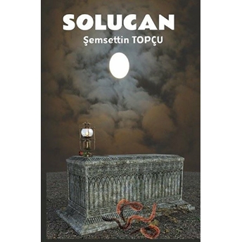 Solucan - Şemsettin Topçu