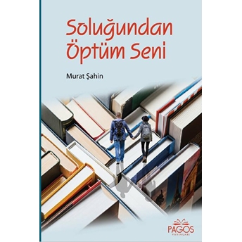 Soluğundan Öptüm Seni - Murat Şahin