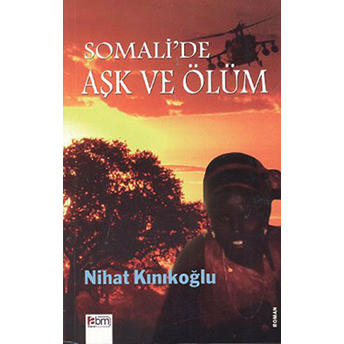 Somali’de Aşk Ve Ölüm Nihat Kınıkoğlu