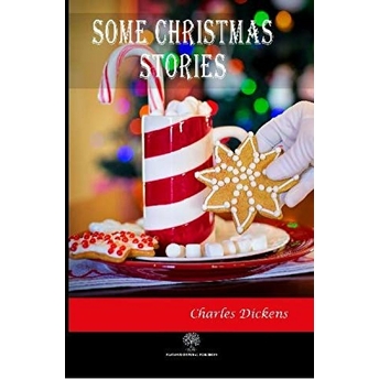 Some Christmas Stories - Charles Dickens