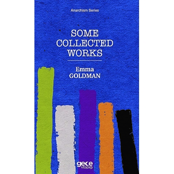 Some Collected Works - Emma Goldman