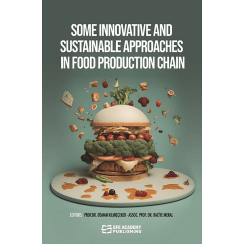 Some Innovatıve And Sustainable Approaches In Food Production Chain Osman Kılınççeker