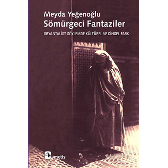 Sömürgeci Fantaziler Meyda Yeğenoğlu