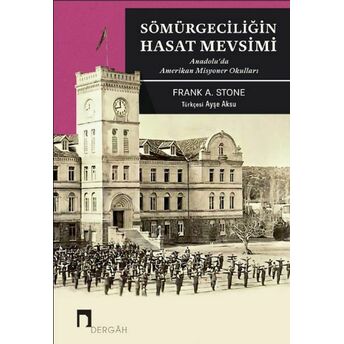 Sömürgeciliğin Hasat Mevsimi Ayşe Aksu, Frank A. Stone