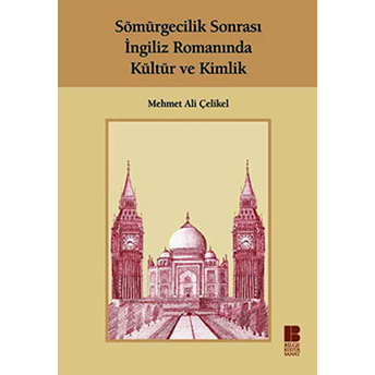 Sömürgecilik Sonrası Ingiliz Romanında Kültür Ve Kimlik M. Ali Çelikel