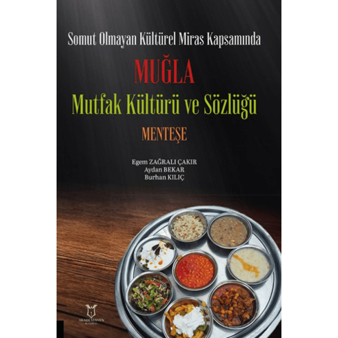 Somut Olmayan Kültürel Miras Kapsamında Muğla Mutfak Kültürü Ve Sözlüğü Menteşe Egem Zağralı Çakır