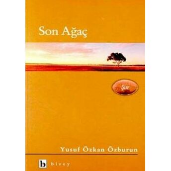 Son Ağaç Yusuf Özkan Özburun