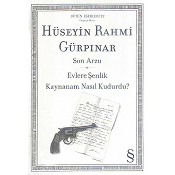 Son Arzu - Evlere Şenlik - Kaynanam Nasıl Kudurdu? Hüseyin Rahmi Gürpınar