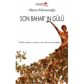 Son Bahar'ın Gülü Alpnur Kahvecioğlu