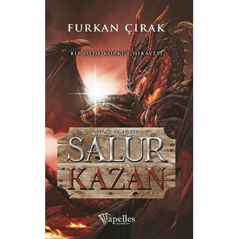 Son Çağında Salur Kazan - Furkan Çırak