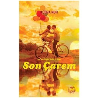 Son Çarem / Sonsuz Düşler Serisi 1. Kitap Kübra Nur