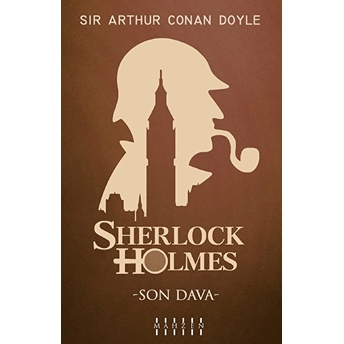 Son Dava - Sherlock Holmes Sir Arthur Conan Doyle