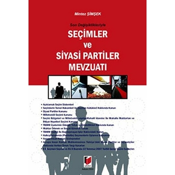 Son Değişiklikleriyle Seçimler Ve Siyasi Partiler Mevzuatı-Mintez Şimşek