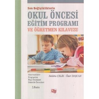 Son Değişikliklerle Okul Öncesi Eğitim Programı Ve Öğretmen Kılavuzu Nebiha Çelik