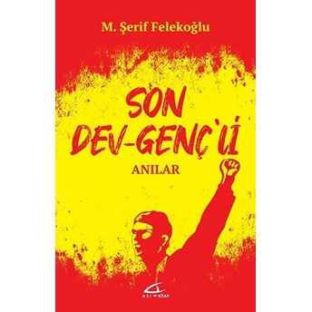 Son Dev Genç’li Anılar M. Şerif Felekoğlu