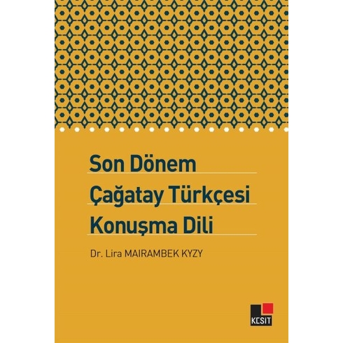 Son Dönem Çağatay Türkçesi Konuşma Dili Dr. Lıra Maırambek Kyzy